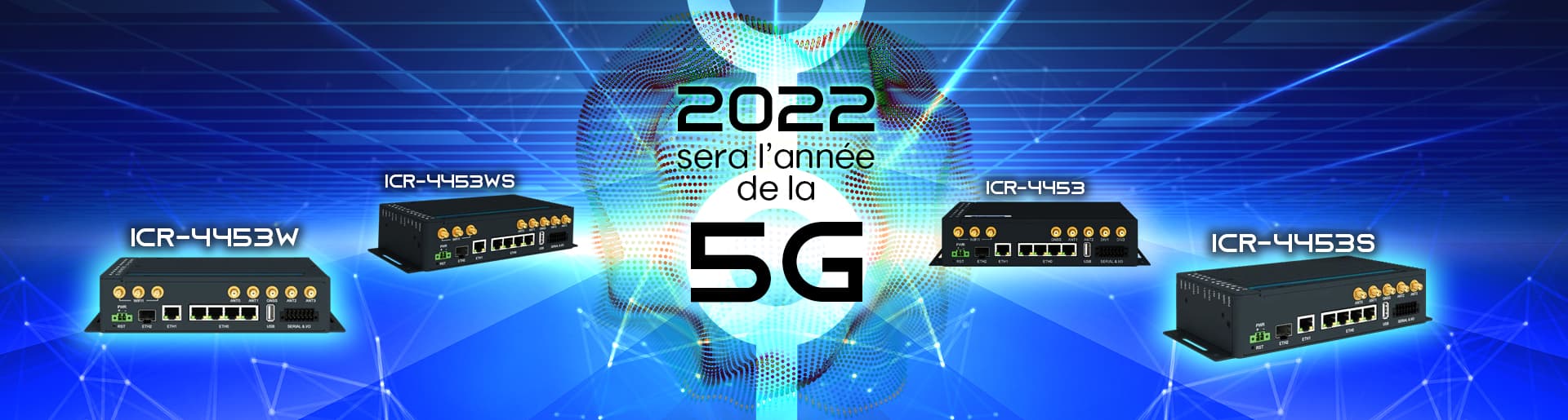 En 2022 la 5G sera à l'honneur, découvrez dès maintenant nos routeurs industriels compatibles !