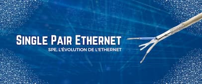 Découvrez la norme Single Pair Ethernet