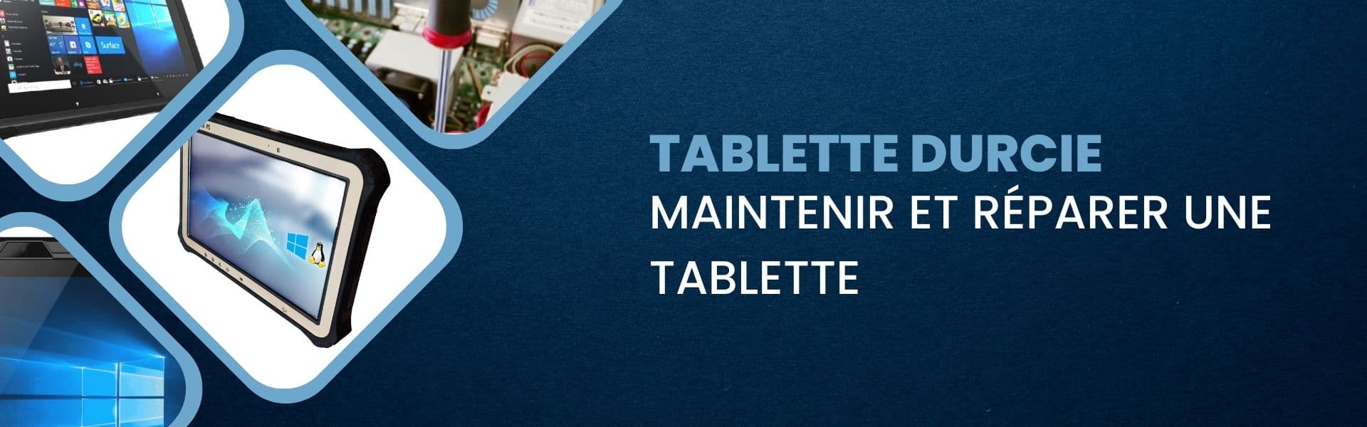 Entretient et maintenance d'une tablette durcie