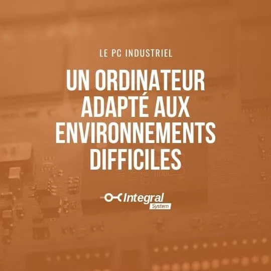 Un ordinateur adapté aux environnements difficiles